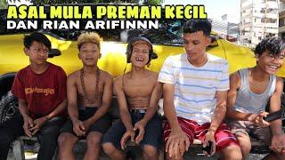 Asal Mula Preman Kecil Dan Tim Rian Arifinnn!