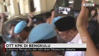 Terjaring OTT KPK, Gubernur Bengkulu & Istri Dibawa ke Jakarta
