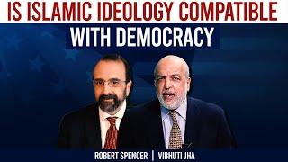 Is Islamic Ideology Compatible with Democracy -  Robert Spencer and Vibhuti Jha