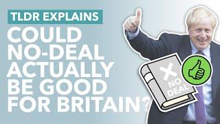 Could a No Deal Brexit Be Good for Britain? Was it all Project Fear? - TLDR News