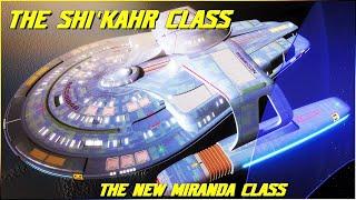 (237) The Shi'Kahr Class (Starfleet's NEW Miranda Class?)