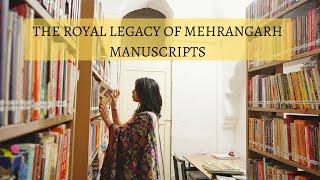 MEHRANGARH FORT -  THE ROYAL LEGACY OF MEHRANGARH MANUSCRIPTS