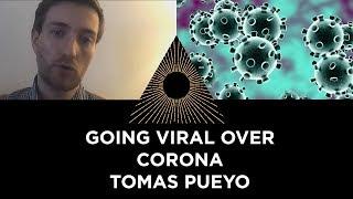 Going Viral over Corona, Tomas Pueyo