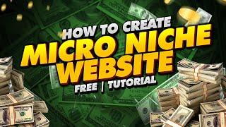 How To Create Micro Niche Website Free | Tutorial