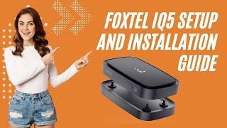 Foxtel iq5 Setup and Installation Guide