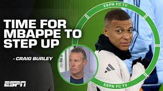 It's time for Kylian Mbappe to STEP UP with Vini Jr. out! - Craig Burley | ESPN FC