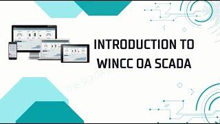 Unlocking the Power of WinCC OA SCADA: An Introduction to Streamline Your Industrial Processes