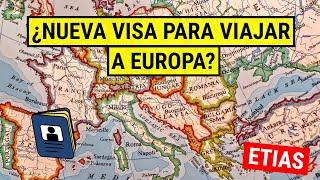 ÚLTIMA HORA: Permiso ETIAS para viajar a Europa | ¿Qué es?