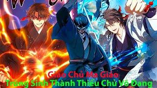 Giáo Chủ Ma Giáo Trùng Sinh Thành Thiếu Chủ Võ Đang l Review Truyện Tranh Hay