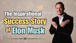 The Inspirational Success Story of Elon Musk || Yuvashare