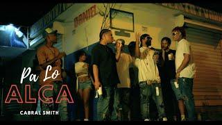 CABRAL SMITH - PA LO ALCA (VIDEO OFICIAL)