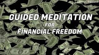 Guided Meditation for Financial Freedom | POWERFUL PROSPERITY | Abundance Luck Money Wealth