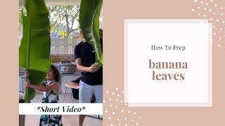 How To Prepare And Use Banana Leaves #shorts