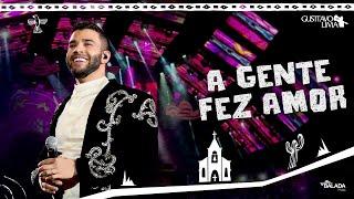 Gusttavo Lima – A Gente Fez Amor - DVD O Embaixador In Cariri (Ao Vivo)