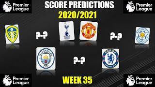 Premier League Score Predictions 2020/2021 (Week 35)