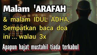 Malam Arafah & Idul Adha jangan abaikan doa ini !! Walaupun hanya 3x