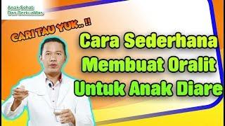 Cara Sederhana Membuat Oralit Untuk Anak Diare