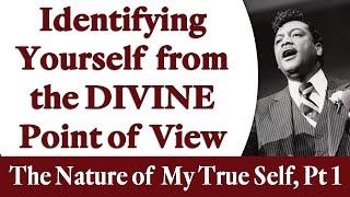Identifying Yourself from the Divine Point of View - Rev. Ike's The Nature of My True Self, Part 1