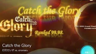 [Cytoid手元/6min]Catch the Glory Ranked 99.98