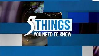 Monday, March 24, 2025: 5 things you need to know