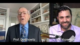 Prof Derschowitz Talks w/ Dr. Yozevitch