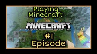 Minecraft Episode 1 || if I die I end the vid