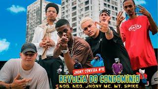 Jhony Convida #10 - Revolta Do Condomínio - Jhony Mc, Neo BXD, Nog, Spike, MT