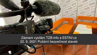 Záznam vysílání TZB-info a ESTAV.cz 22. 9. 2021 Požární bezpečnost staveb