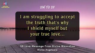 DM TO DF TODAY | 5D Love Message From Divine Masculine | I am struggling