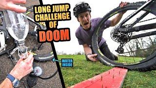 FILLING MY TYRES WITH WATER - THE MTB LONG JUMP CHALLENGE OF DOOM!