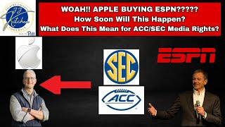 WOAH!! APPLE BUYING ESPN??? How Soon Will This Happen? What Does This Mean for ACC/SEC Media Rights?