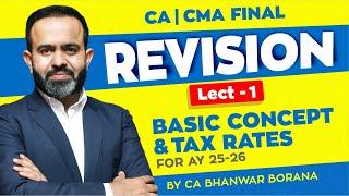 FINAL Revision MAY/NOV 2025 l Basic Concepts & Tax Rates l CA Bhanwar Borana