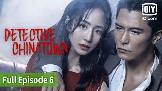 [FULL] Detective Chinatown  | Episode 6 | iQiyi Philippines