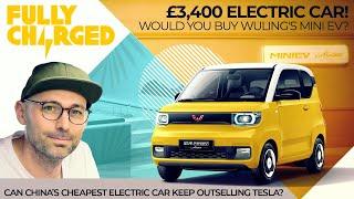 £3,400 Electric Car! Would you buy WULING'S MINI EV? | FULLY CHARGED CARS