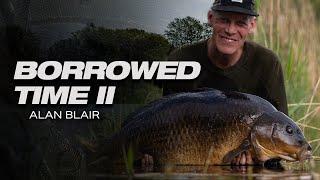 Borrowed Time Part 2 - Alan Blair's Greatest Ever Carp Fishing Campaign