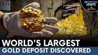 World's Largest Gold Deposit Worth $83 Billion Discovered in China | Connecting The Dots