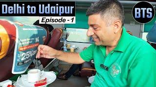 EP - 1 Delhi to Udaipur train journey via Ajmer | BTS  Udaipur Tour