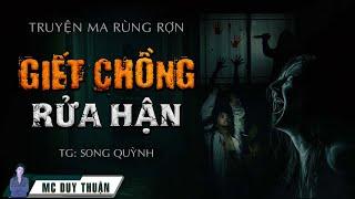 Truyện Ma - Rửa Hận - Cái chết tức tưởi -  MC Duy Thuận Kể Nghe Rùng Rợn @NHÀ MA ​ ​