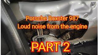 Porsche Boxster 987 D.S - Loud noise from the engine