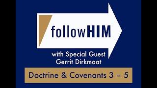 Follow Him Podcast: Episode 4, Part 1–D&C 3-5 with Guest Gerrit Dirkmaat | Our Turtle House