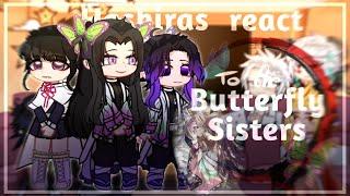 Past Hashiras react to the Butterfly Sisters || Read Desc [ Angst ] kny