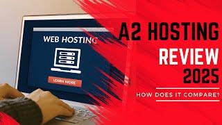 A2 Hosting Review 2025 | How Does It Compare?