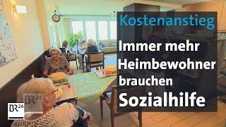 Die Kosten für einen Pflegeheimplatz steigen: Viele Bewohner müssen Sozialhilfe beantragen | BR24