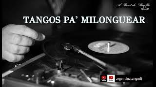 TANGOS PARA ESCUCHAR Y MILONGUEAR  RODRÍGUEZ, D'ARIENZO, BIAGI, MALERBA, TANTURI & OTROS