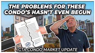 The Problems For These Condo's Hasn't Even Begun (GTA Condo Real Estate Market Update)