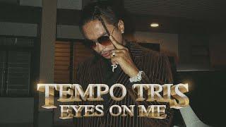 Tempo Tris - EYES ON ME (Lyrics Video)