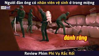 Người Đàn Ông Có Cả Nhân Viên Vệ Sinh Ở Trong Miệng || Review Phim