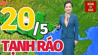 Dự báo thời tiết hôm nay mới nhất ngày 20/5 | Dự báo thời gian 3 ngày tới | Đảng với Dân
