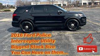 2016 Ford Police Interceptor Utility Biggest Stock Tire You Can Run!!!