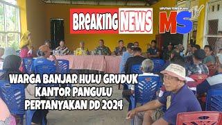 Warga Banjar Hulu Gruduk Kantor Pangulu, Pertanyakan DD 2024 | MSTV